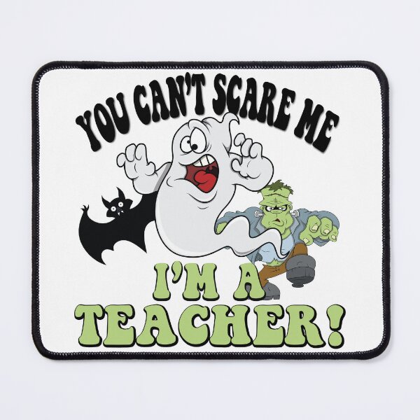 Item preview, You can't scare me I'm a teacher designed and sold by TaraGbear.