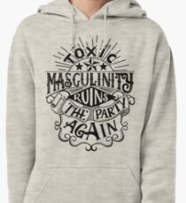 Toxic masculinity ruins the party again - My Favorite Murder Pullover Hoodie