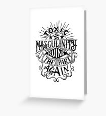 Toxic masculinity ruins the party again - My Favorite Murder Greeting Card