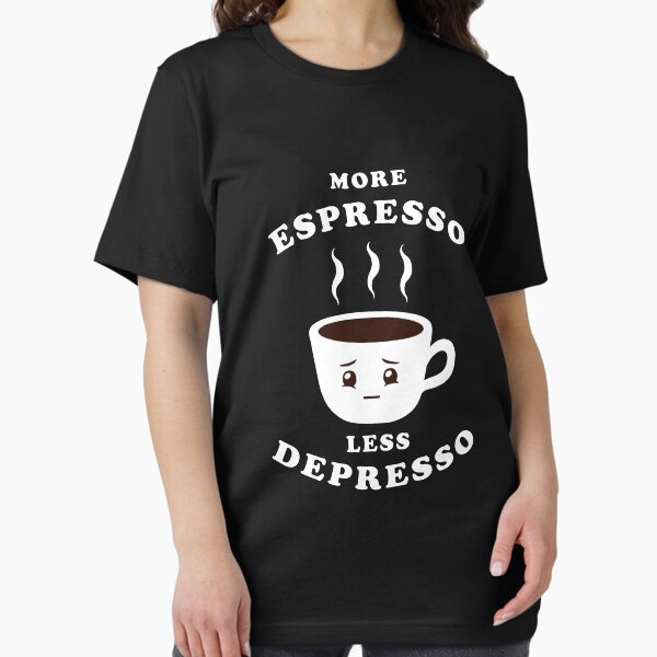 Item preview, More Espresso Less Depresso designed and sold by Yipptee Shirts.