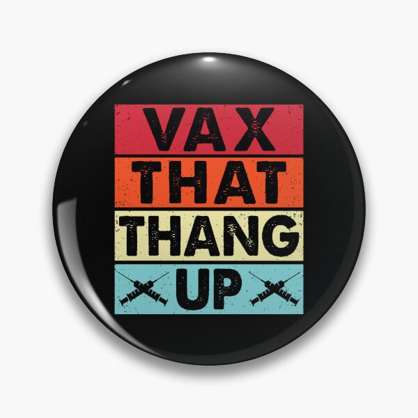 Item preview, Vax That Thang Up Pro Vaccine Vaccination Awareness designed and sold by kinceymurrap46.