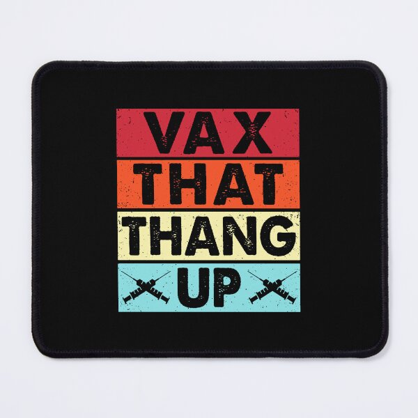 Item preview, Vax That Thang Up Pro Vaccine Vaccination Awareness designed and sold by kinceymurrap46.
