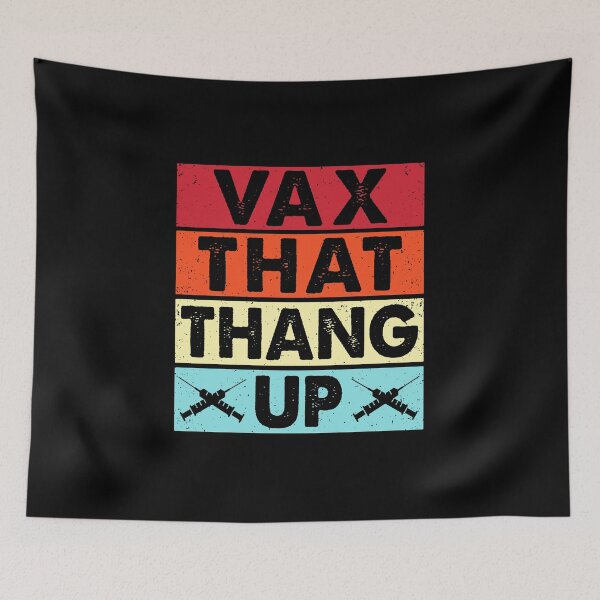 Item preview, Vax That Thang Up Pro Vaccine Vaccination Awareness designed and sold by kinceymurrap46.