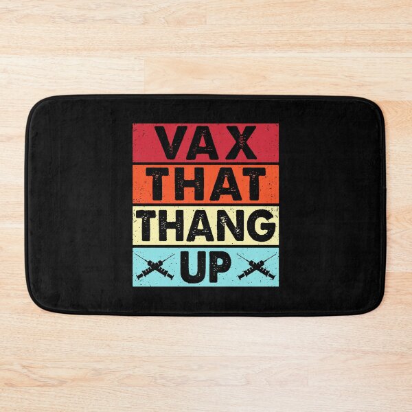 Item preview, Vax That Thang Up Pro Vaccine Vaccination Awareness designed and sold by kinceymurrap46.