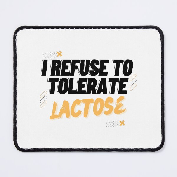 Item preview, i refuse to tolerate lactose - funny lactose intolerant Essential T-Shirt designed and sold by YouSsefHN05.