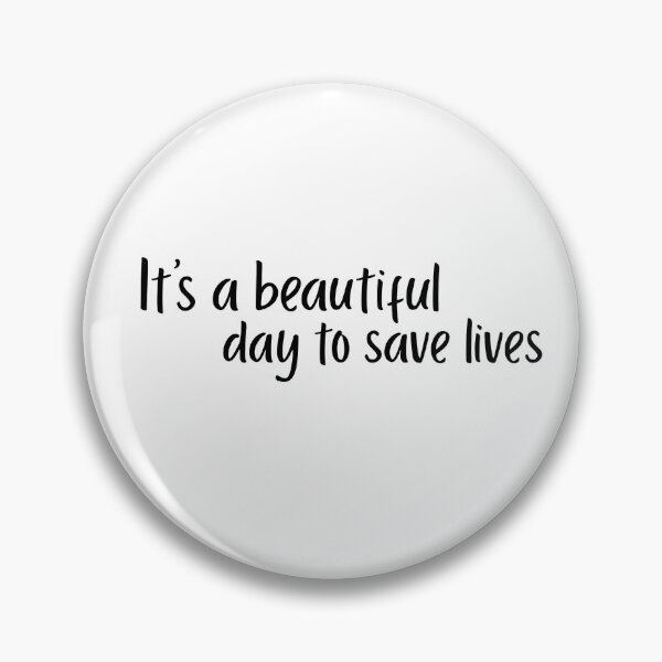 Item preview, it's a beautiful day to save lives, quote, Grey Sloan Memorial Hostpital, Grey’s Anatomy  designed and sold by GaliaTati.