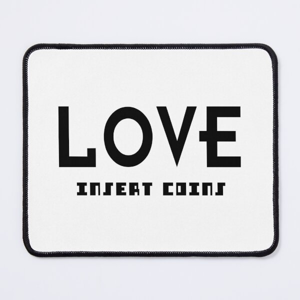Item preview, LOVE - INSERT COINS. BLACK. designed and sold by 5hertz.