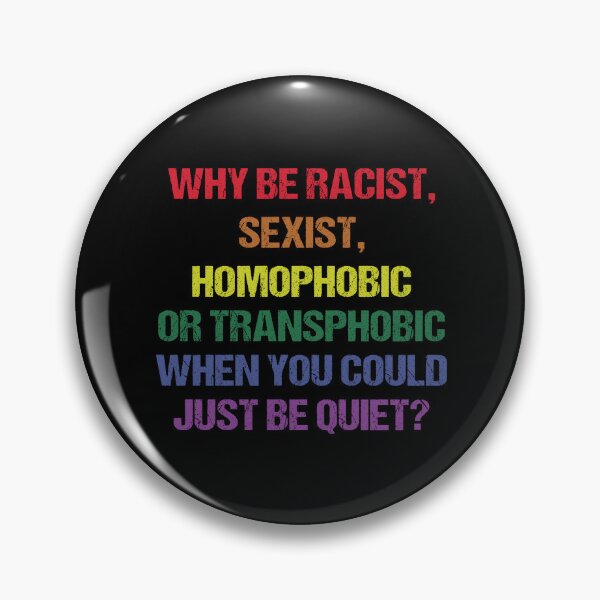 Item preview, Why Be Racist Sexist Homophobic LGBT Gay Pride designed and sold by amyotrestoy26.