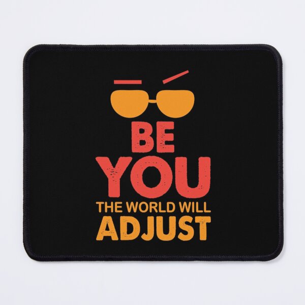 Item preview, Be You The World Will Adjust designed and sold by VitezCrni.