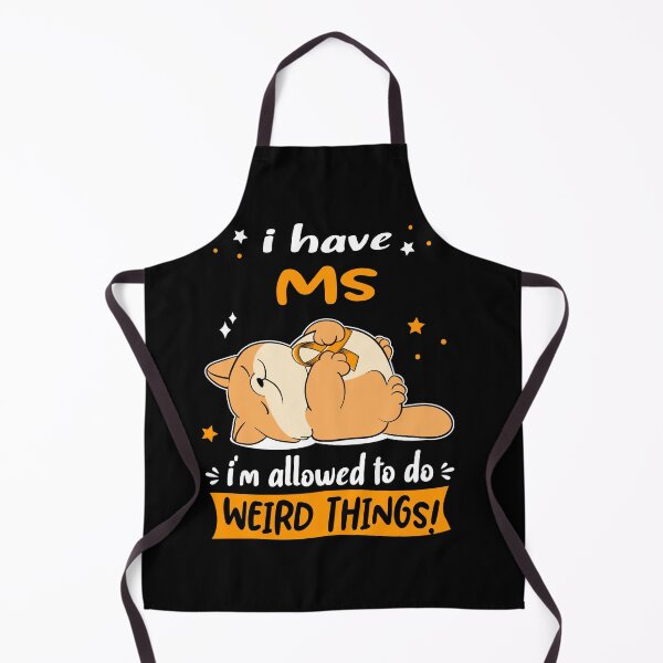 Item preview, MS Awareness Funny I have MS i'm allowed to do Weird Things! designed and sold by JanetShop809.