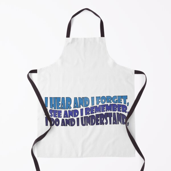 Item preview, i hear and i forget, i see and i remember, i do and i understand, designed and sold by YaassDesign.