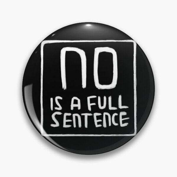 Item preview, No is A Full Sentence, No means No designed and sold by badlydrawnbabe.