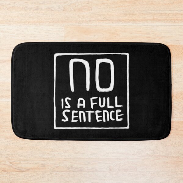 Item preview, No is A Full Sentence, No means No designed and sold by badlydrawnbabe.
