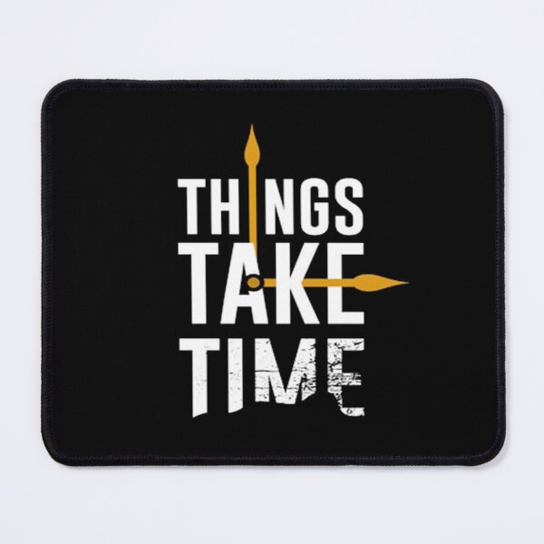 Item preview, Things Take Time designed and sold by VitezCrni.