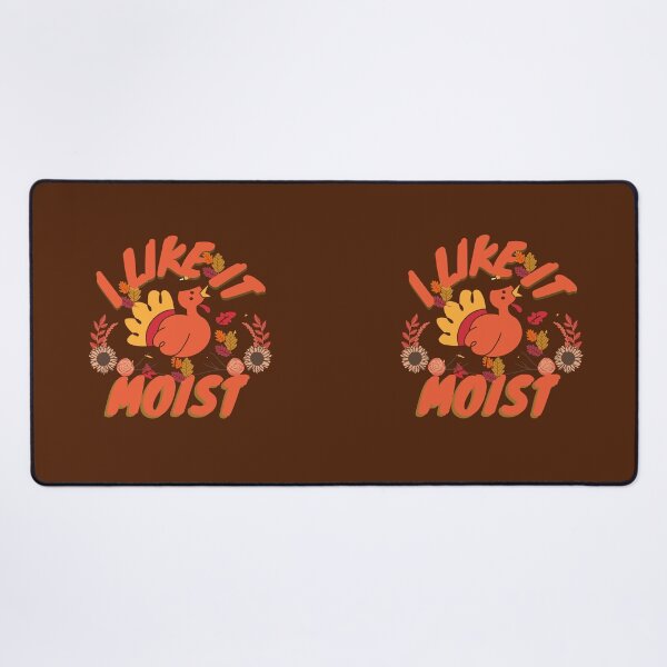Item preview, I like it moist designed and sold by NikkosDesigns.