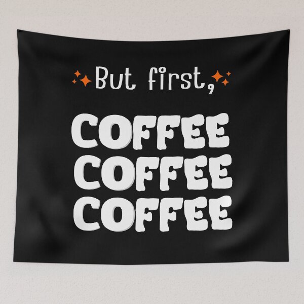 Item preview, Okay But First Coffee, first i need coffee, coffee addicts, caffeine smell, Coffee Humor designed and sold by Trucker10.