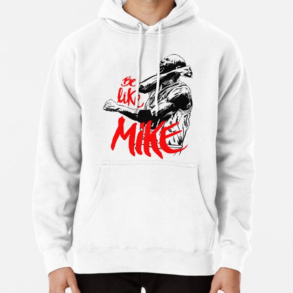 Be like hot sale mike sweatshirt