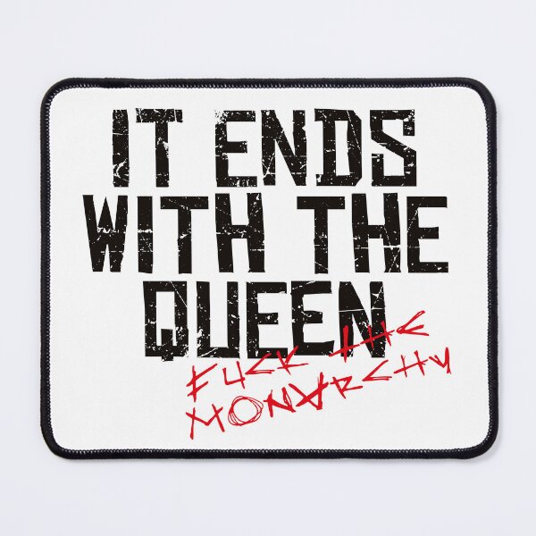 Item preview, IT ENDS WITH THE QUEEN, FUCK THE MONARCHY black / Cool and Funny quotes designed and sold by DRK7DSGN.