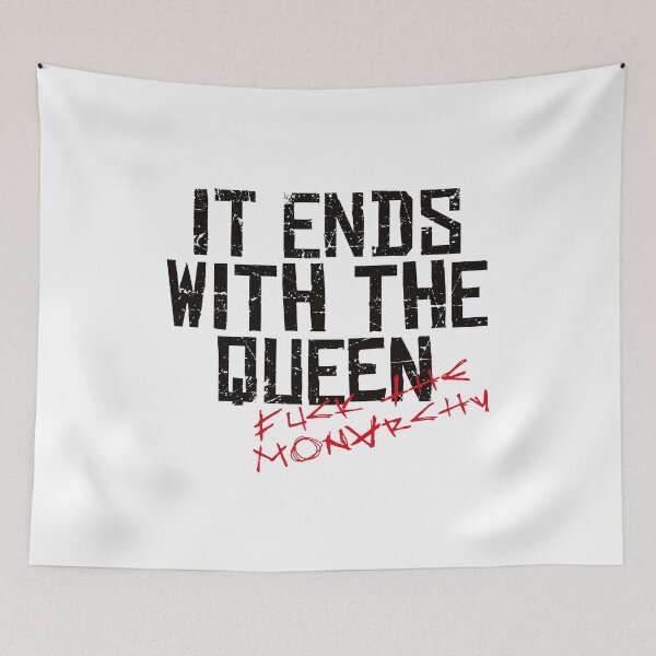 Item preview, IT ENDS WITH THE QUEEN, FUCK THE MONARCHY black / Cool and Funny quotes designed and sold by DRK7DSGN.