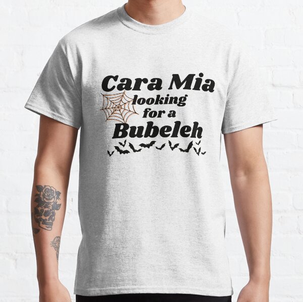 Cara Mia looking for a Bubeleh Classic T-Shirt