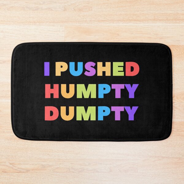Item preview, I Pushed Humpty Dumpty designed and sold by QuotesAreFun.