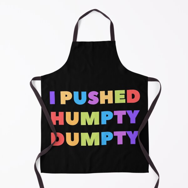 Item preview, I Pushed Humpty Dumpty designed and sold by QuotesAreFun.