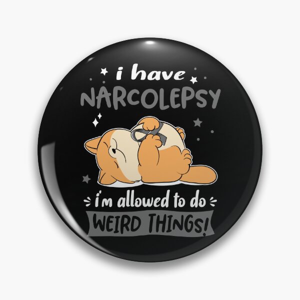 Item preview, Narcolepsy Awareness Funny I have Narcolepsy i'm allowed to do Weird Things! designed and sold by JanetShop809.