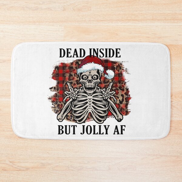 Item preview, Dead Inside but Jolly AF Skeleton Design designed and sold by boopsblunt.