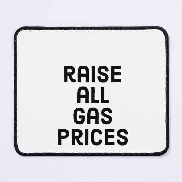 Item preview, raise gas prices shirt designed and sold by TipsyTees-net.