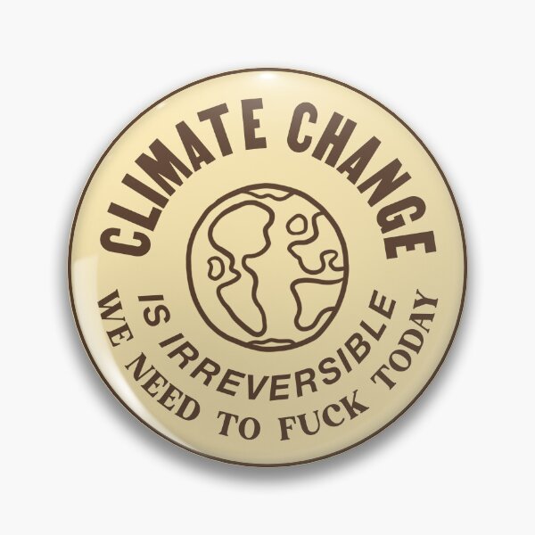Item preview, Climate Change Is Irreversible - Funny Meme designed and sold by Picket Club.