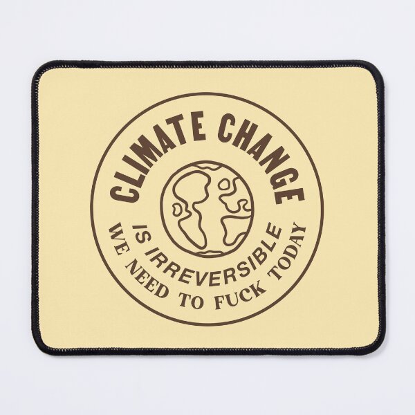 Item preview, Climate Change Is Irreversible - Funny Meme designed and sold by Picket Club.