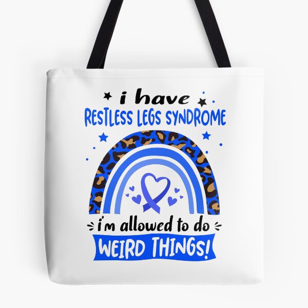 Item preview, Restless Legs Syndrome Awareness - I have Restless Legs Syndrome i am allowed to do Weird Things! designed and sold by KirstybShop.
