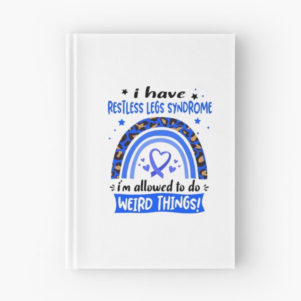 Item preview, Restless Legs Syndrome Awareness - I have Restless Legs Syndrome i am allowed to do Weird Things! designed and sold by KirstybShop.