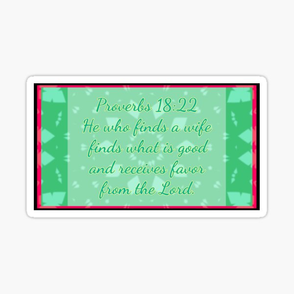 Proverbs 18 22 Bible Verse Sticker For Sale By Willow Bender Redbubble proverbs-18-22-bible-verse-sticker-for-sale-by-willow-bender-redbubble
