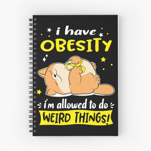 Item preview, Obesity Awareness Funny I have Obesity i'm allowed to do Weird Things! designed and sold by JanetShop809.