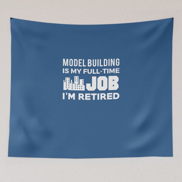 Item preview, Model Building Is My Full Time Job I'm Retired  designed and sold by AlwaysAwesome.