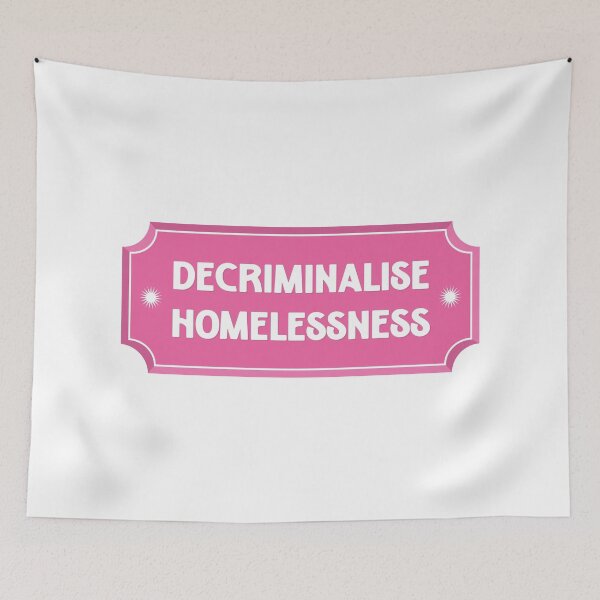 Item preview, Decriminalise Homelessness - Housing For All designed and sold by Picket Club.