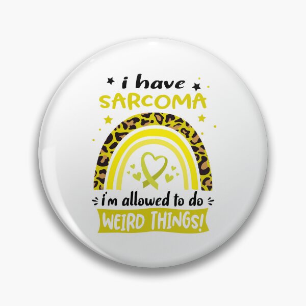 Item preview, Sarcoma Awareness - I have Sarcoma i am allowed to do Weird Things! designed and sold by KirstybShop.