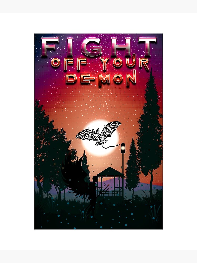 fight-off-your-demons-poster-for-sale-by-sideart-redbubble