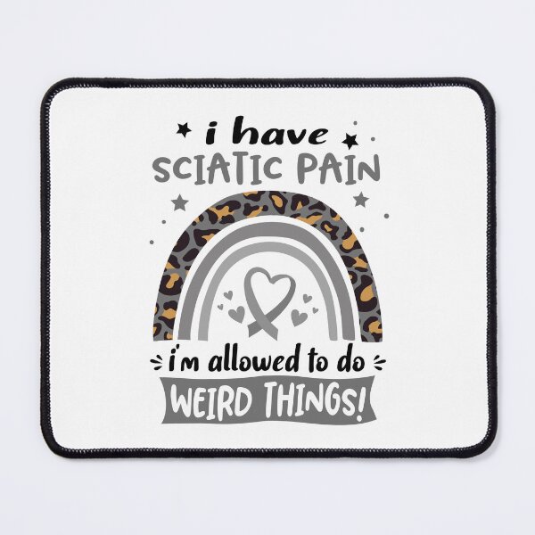 Item preview, Sciatic Pain Awareness - I have Sciatic Pain i am allowed to do Weird Things! designed and sold by KirstybShop.