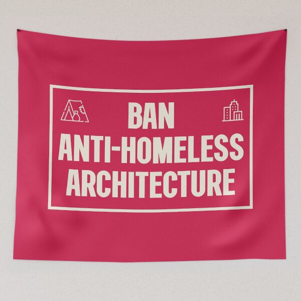 Item preview, Ban Anti Homeless Architecture designed and sold by Picket Club.