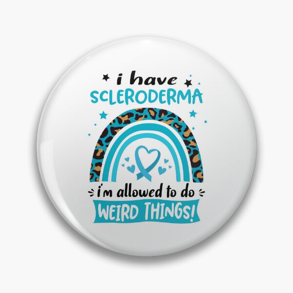 Item preview, Scleroderma Awareness - I have Scleroderma i am allowed to do Weird Things! designed and sold by KirstybShop.