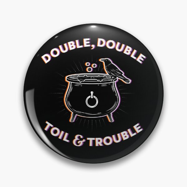 Item preview, Double, Double ,Toil & Trouble designed and sold by Katrina Sutton.