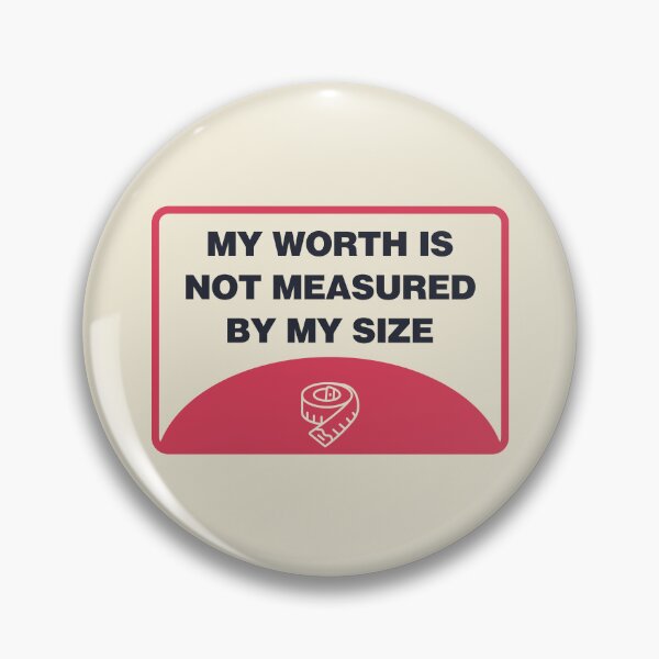 Item preview, My Worth Is Not Measured By My Size - Body Positivity designed and sold by Picket Club.