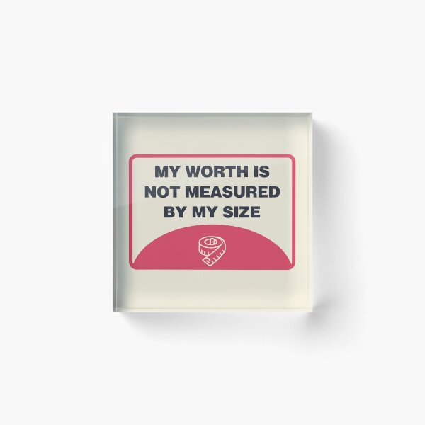Item preview, My Worth Is Not Measured By My Size - Body Positivity designed and sold by Picket Club.