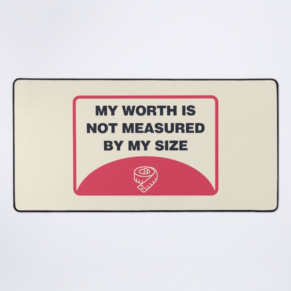 Item preview, My Worth Is Not Measured By My Size - Body Positivity designed and sold by Picket Club.