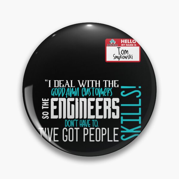 Item preview, I deal with the goddamn customers so the engineers don't have to, I've got people skills! What the hell is the matter with you people?!? - Tom Smykowski, Office Space designed and sold by Sticker Up.