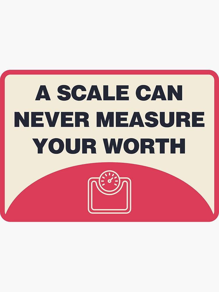 "A Scale Can Never Measure Your Worth Body Positivity" Sticker for