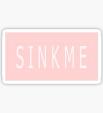 SINK ME Sticker
