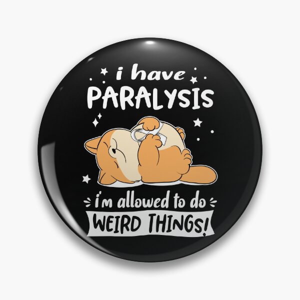 Item preview, Paralysis Awareness Funny I have Paralysis i'm allowed to do Weird Things! designed and sold by JanetShop809.